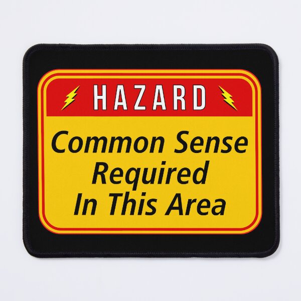 Item preview, HAZARD:  Common Sense Required In This Area - funny warning work signs designed and sold by DesignsFromTW-S.