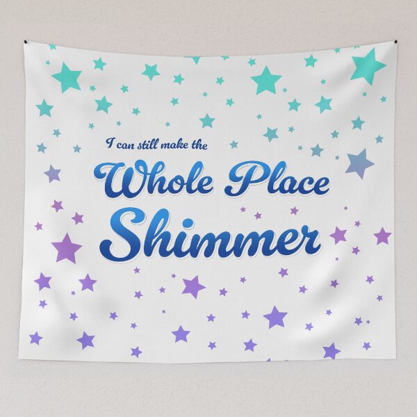Item preview, I Can Still Make the Whole Place Shimmer designed and sold by OddPopnyc.