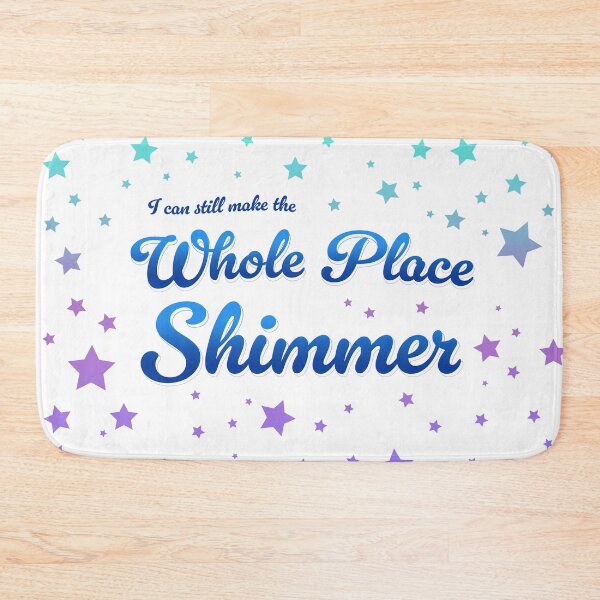 Item preview, I Can Still Make the Whole Place Shimmer designed and sold by OddPopnyc.