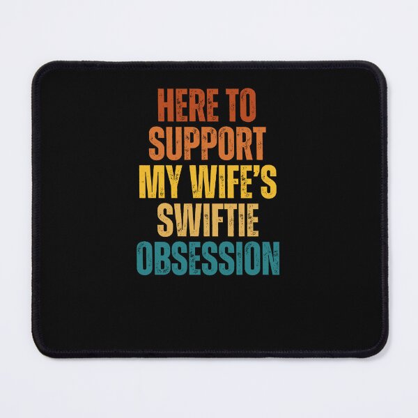 Item preview, Aquí para apoyar la obsesión de Swiftie de mi esposa, el regalo de Swiftie, el regalo de marido de Swiftie designed and sold by throuplescorner.