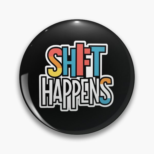 Item preview, Shift Happens designed and sold by Peter Stawicki.