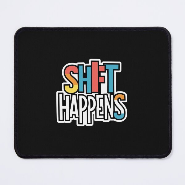 Item preview, Shift Happens designed and sold by Peter Stawicki.