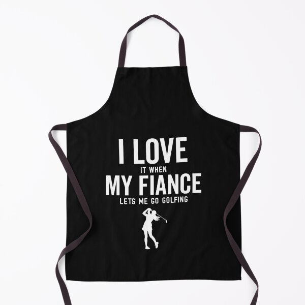 Item preview, I Love It When My Fiance Lets Me Go Golfing Funny Golf Women designed and sold by clothesy7.