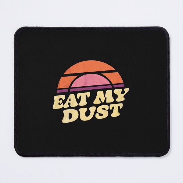 Item preview, Eat My Dust Retro Sunset Design designed and sold by Peter Stawicki.