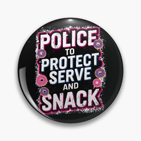 Item preview, Police to Protect, Serve, and Snack designed and sold by Quirky Shirts.