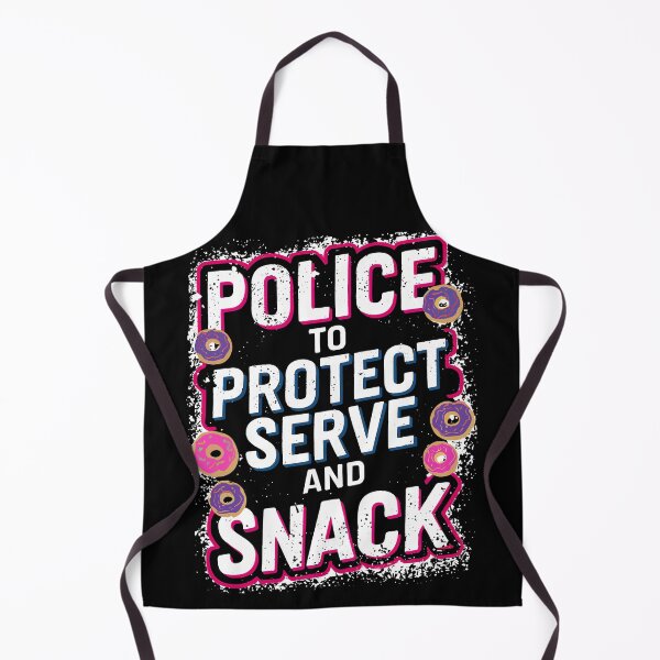 Item preview, Police to Protect, Serve, and Snack designed and sold by Quirky Shirts.