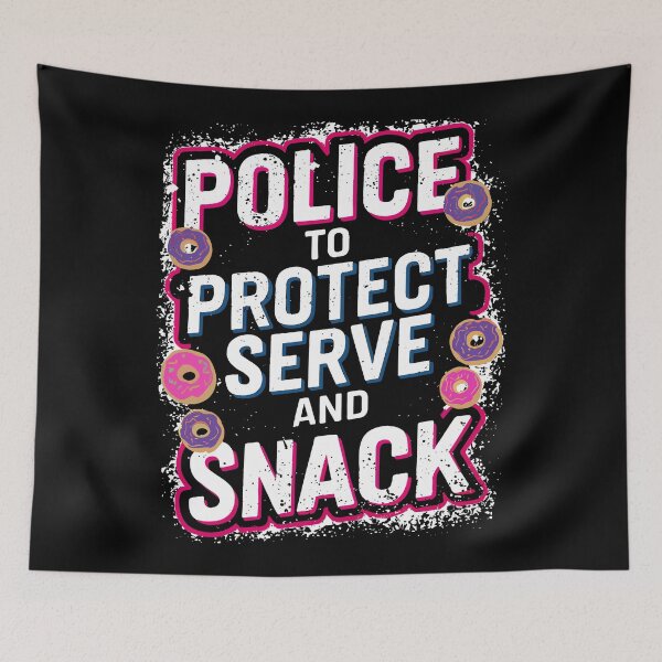 Item preview, Police to Protect, Serve, and Snack designed and sold by Quirky Shirts.
