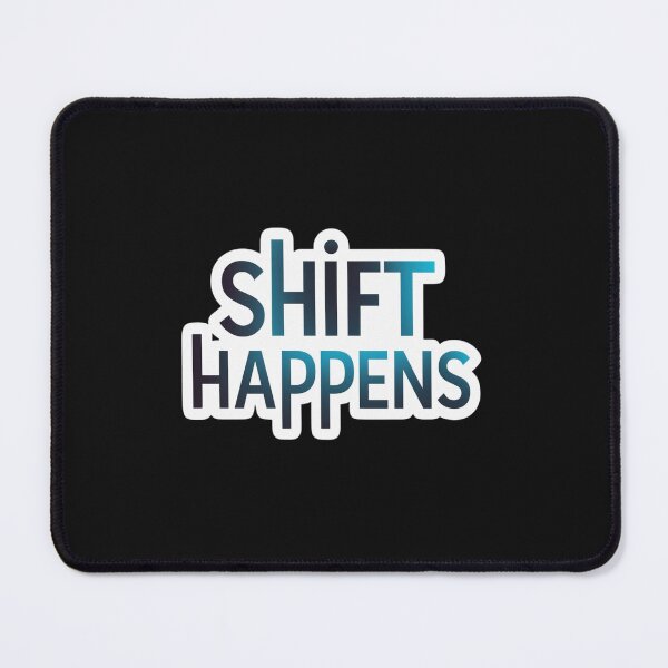 Item preview,  Shift Happens Basic Design designed and sold by Peter Stawicki.