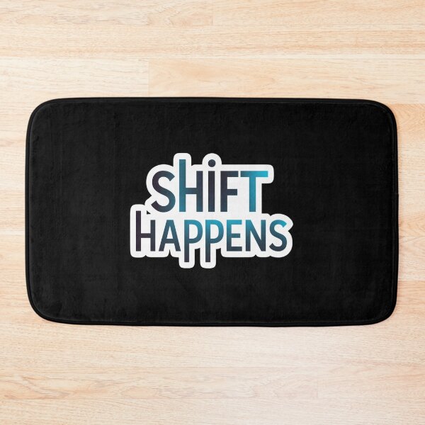 Item preview,  Shift Happens Basic Design designed and sold by Peter Stawicki.