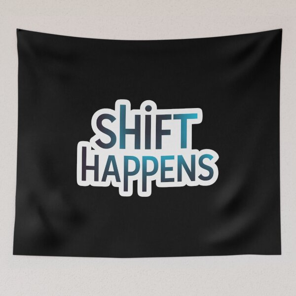 Item preview,  Shift Happens Basic Design designed and sold by Peter Stawicki.