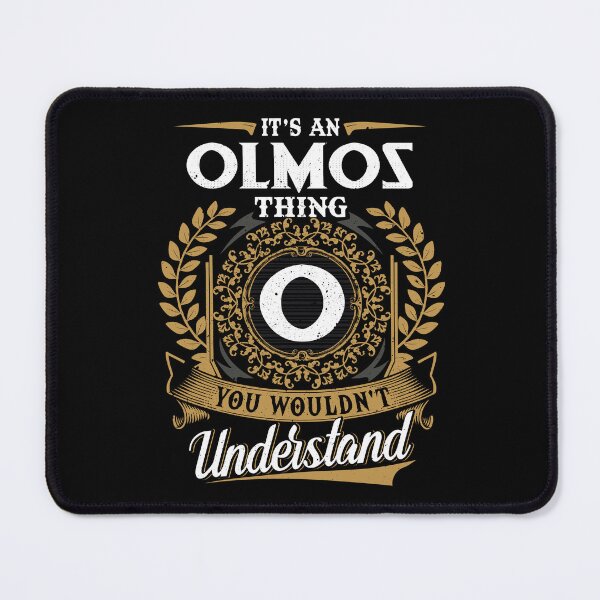 Item preview, It Is An Olmos Thing You Wouldnt Understand designed and sold by Huck-me.