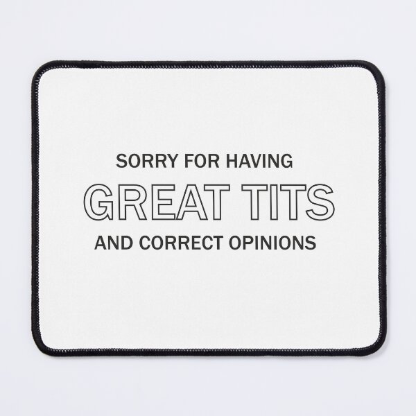 Item preview, SORRY FOR HAVING GREAT TITS AND CORRECT OPINIONS Sydney Bernice Sweeney designed and sold by Tiendaplanista.