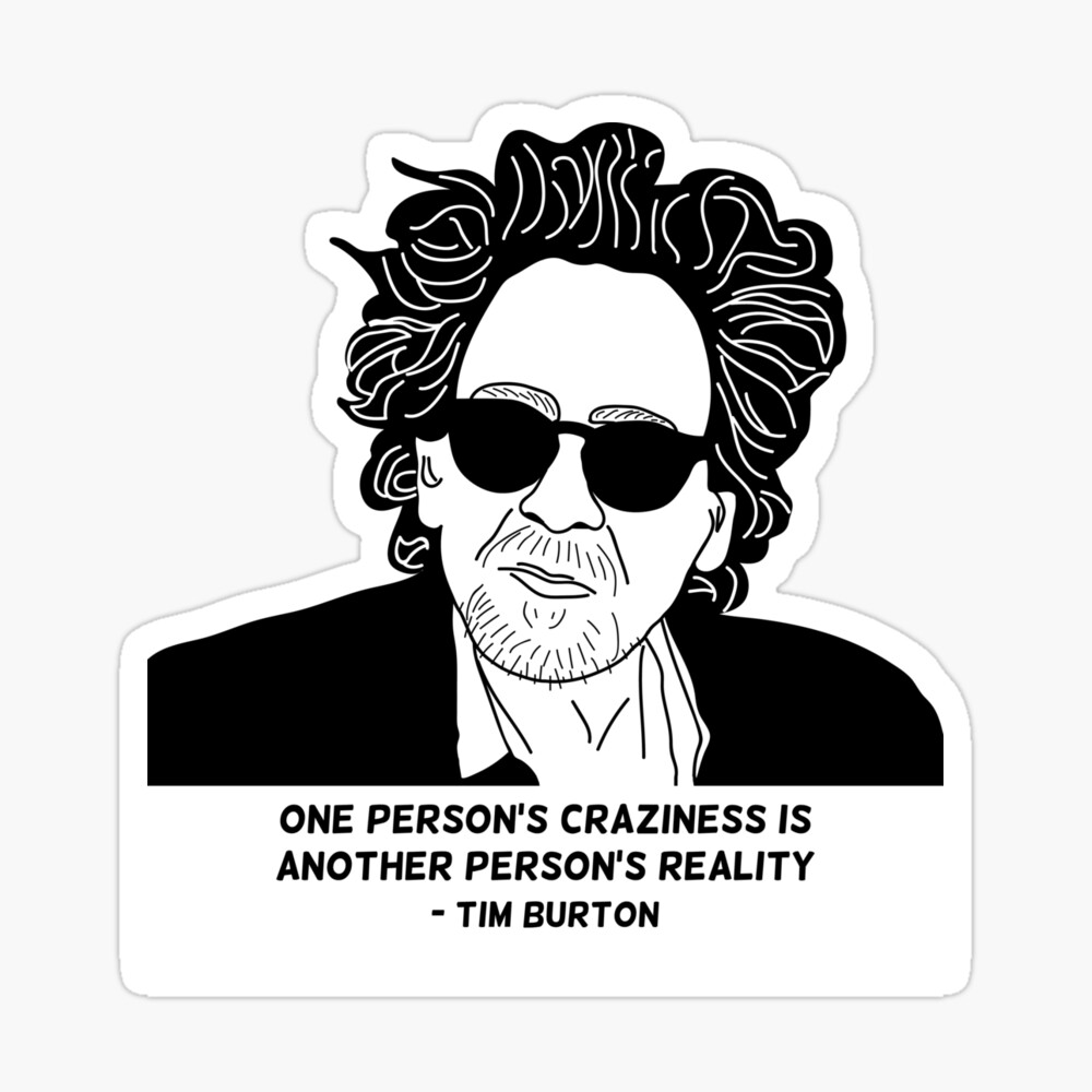 Poster Tim Burton Conception De Citation De Folie Par 8mmattire Redbubble