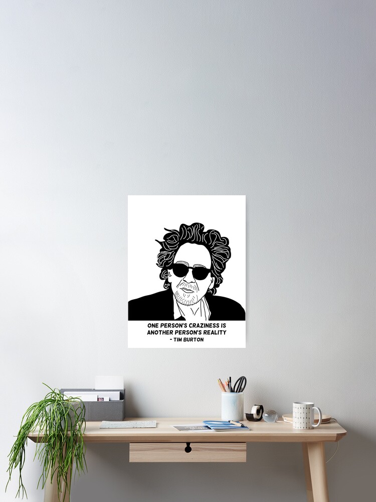 Poster Tim Burton Conception De Citation De Folie Par 8mmattire Redbubble
