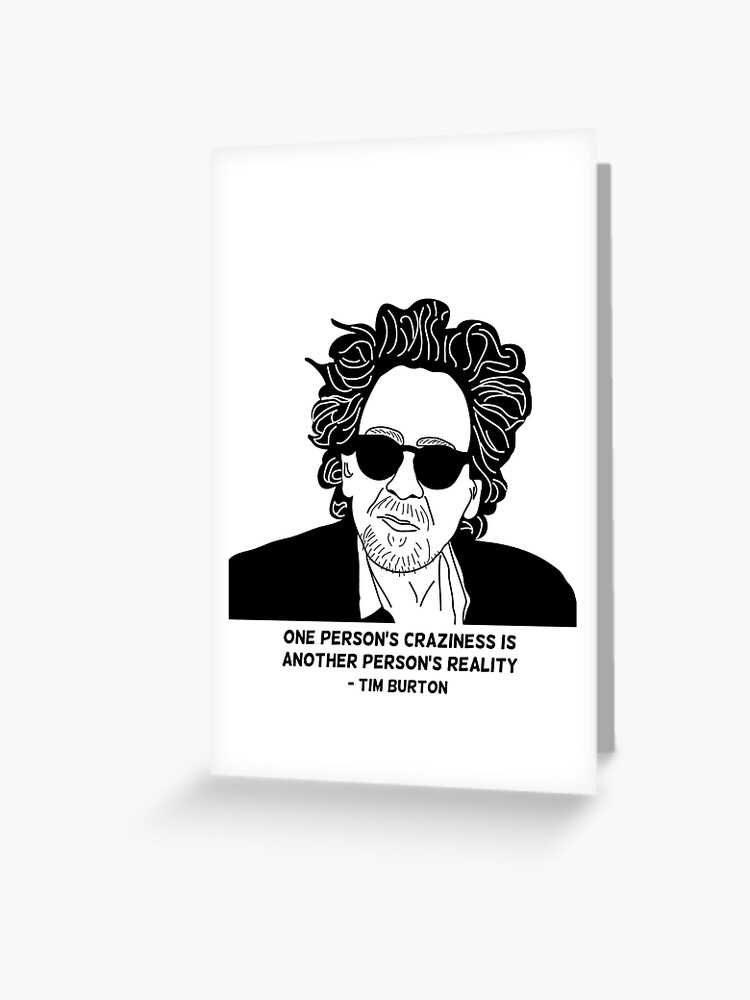 Carte De Vœux Tim Burton Conception De Citation De Folie Par 8mmattire Redbubble