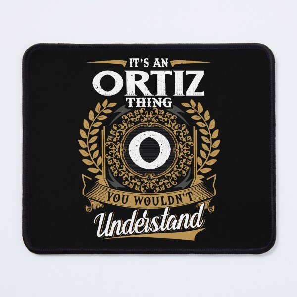 Item preview, It Is An Ortiz Thing You Wouldnt Understand designed and sold by Huck-me.