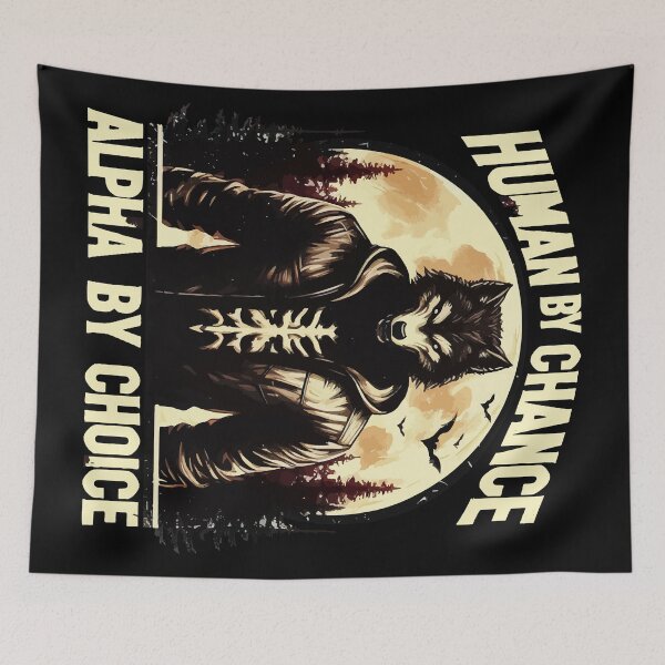 Item preview, Human By Chance Alpha By Choice Cool Werewolf designed and sold by TomFrontierArt.