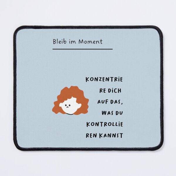 Item preview, Bleib im Moment - KONZENTRIERE DICH AUF DAS, WAS DU KONTROLLIEREN KANNST | Cute Girl Illustration designed and sold by RM-Journey.