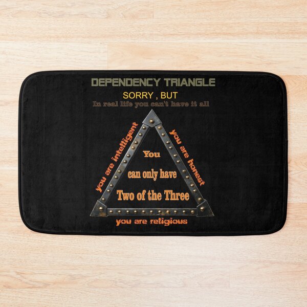 Item preview,  Dependency Triangle - honest , intelligent ,religious , sarcastic life hack  designed and sold by TomVtX.