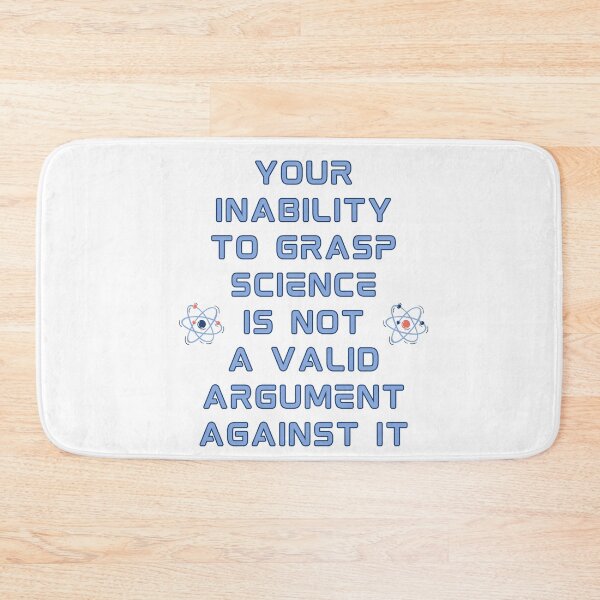 Item preview, Your Inability To Grap Science Is Not A Valid Argument Against It. His Back At Science Deniers designed and sold by Rebel-Design.