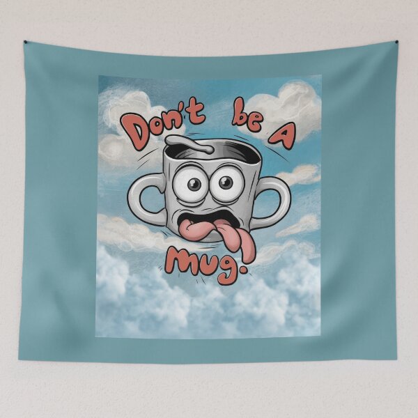 Item preview, Don't Be  a Mug designed and sold by Flirt-Teez.