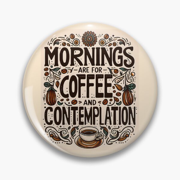 Item preview, Mornings are for Coffee and Contemplation, typography designed and sold by maxmaj.