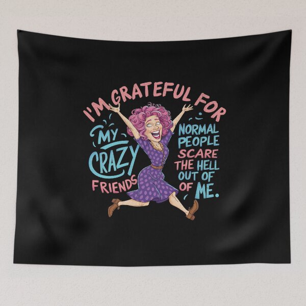Item preview, Grateful For My Crazy Friends Funny Quote Design designed and sold by edesignprints.