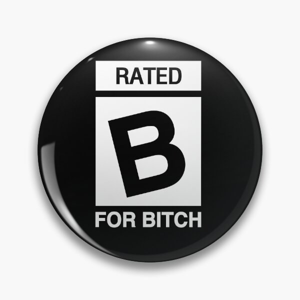 Item preview, Rated B for Bitch designed and sold by Jovie-Patch.