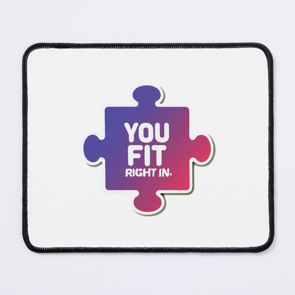 Item preview, You Fit Right In - Puzzle Piece Inclusion Design designed and sold by NiftyWrx.