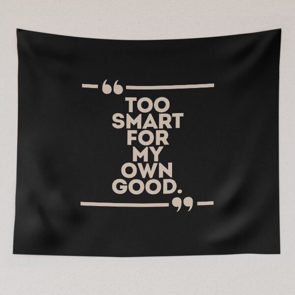 Item preview, Too Smart for My Own Good. designed and sold by Kingkham-Design.