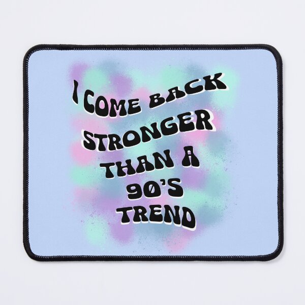 Item preview, Stronger Than a 90’s Trend designed and sold by OwlbearOasis.