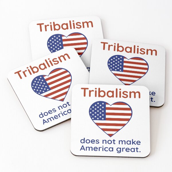 Item preview, Tribalism does not make America great  designed and sold by Rachel the Artist .