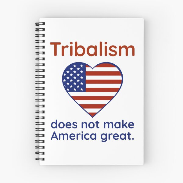 Item preview, Tribalism does not make America great  designed and sold by Rachel the Artist .