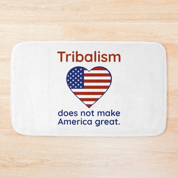 Item preview, Tribalism does not make America great  designed and sold by Rachel the Artist .