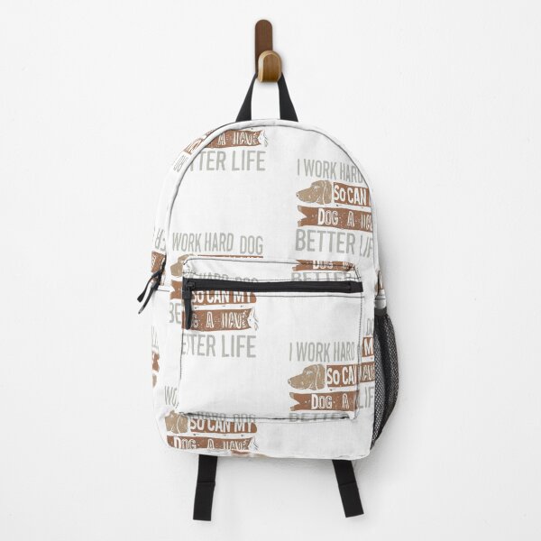 Item preview, I Work Hard So My Dog Can Have a Better Life designed and sold by Buyfastcart.