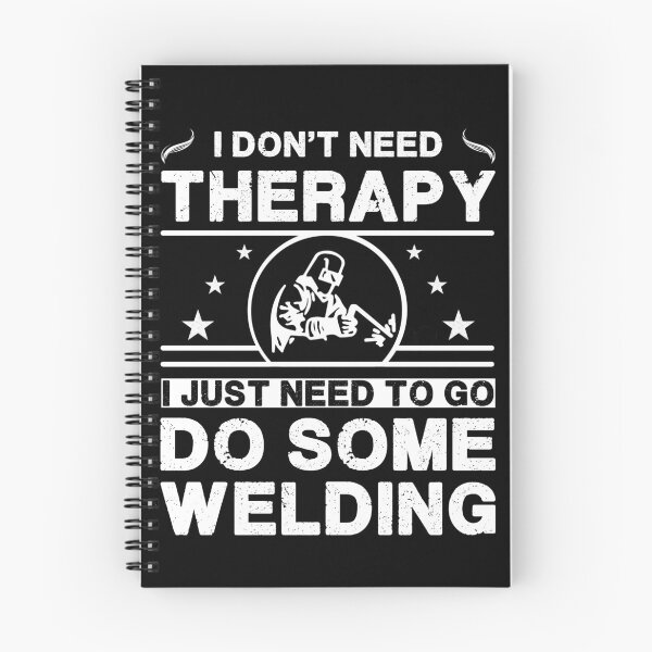 Artikelvorschau, I don't need therapy. I just need to go do some welding entworfen und verkauft von Bubble Co Clothing and Accessories.