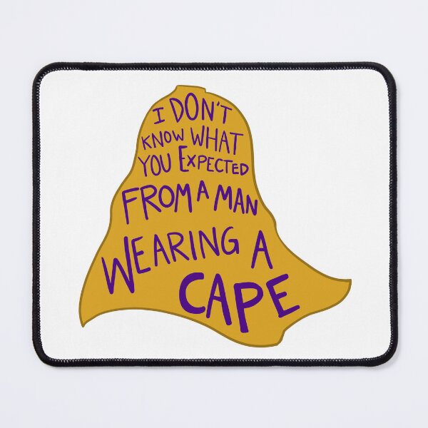 Item preview, "I don't know what you expected from a man wearing a cape" Villain Complex Quote designed and sold by rorynorth.