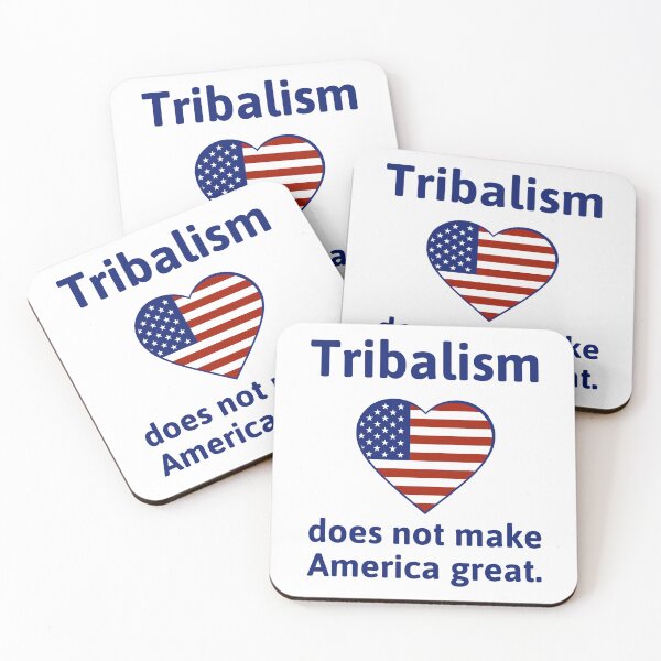 Item preview, Tribalism does not make America great  designed and sold by Rachel the Artist .