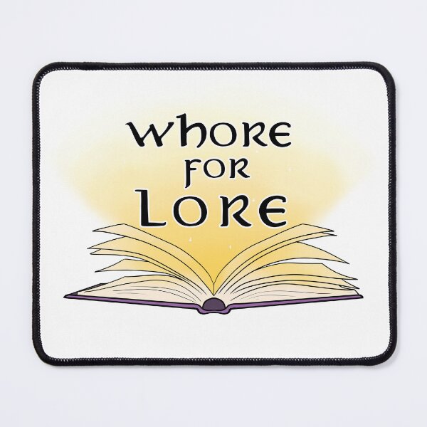 Item preview, I'm a Whore for Lore designed and sold by MrBippins.