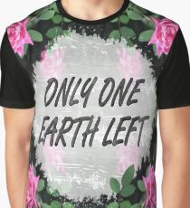 Only One Earth Left Graphic T-Shirt