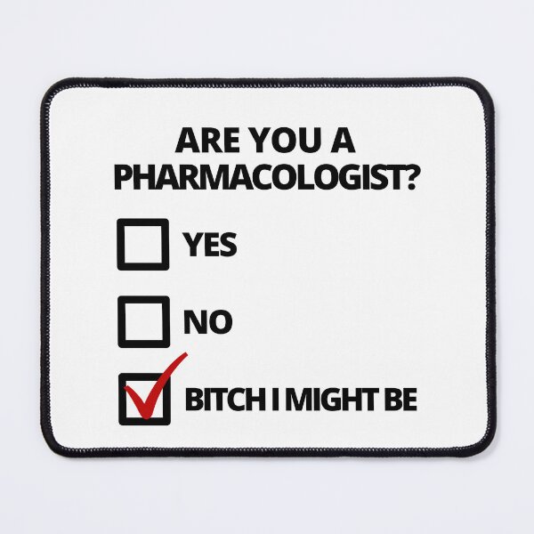 Item preview, Are You A Pharmacologist? - Drug development, Pharmacology, Pharmaceuticals, Pharmacokinetics, Pharmacodynamics, Pharmacotherapy, Pharmacogenetics designed and sold by jadedscientist.