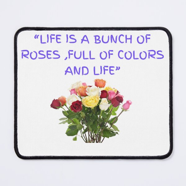 Item preview, life is a bunch of roses ,full of life and colors designed and sold by Xylersie.