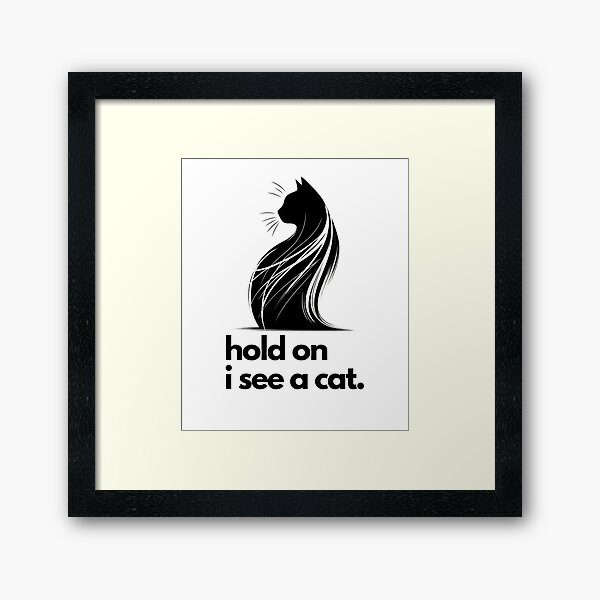 Item preview, Hold On I see a Cat designed and sold by SparkleShack.
