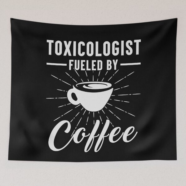 Item preview, Toxicologist Fueled By Coffee | Funny Toxicology Quotes designed and sold by tmerchtrends.