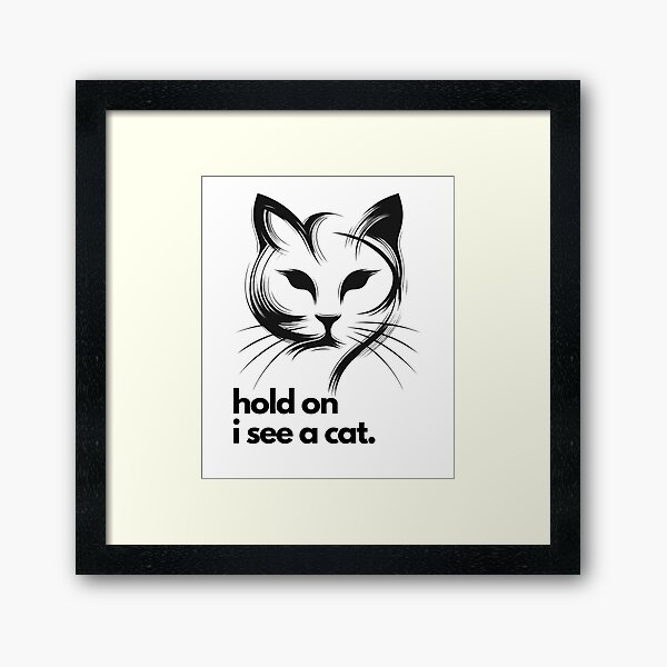 Item preview, Hold On I see a Cat designed and sold by SparkleShack.