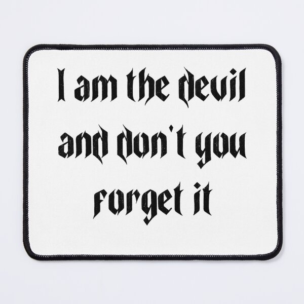 Item preview, I Am The Devil Stassi Vanderpump Rules Quote designed and sold by craftscowgirl.