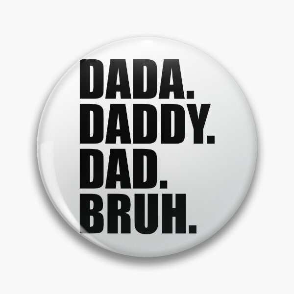 Item preview, "DADA. DADDY. DAD. BRUH. - Gifts for Dad on Father's Day" designed and sold by artworkathome.