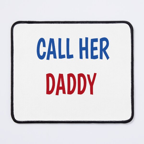 Item preview, call her daddy  designed and sold by MKshoper.