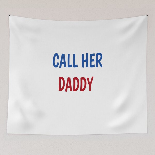 Item preview, call her daddy  designed and sold by MKshoper.