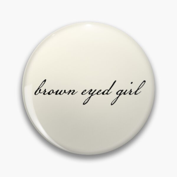 Item preview, brown eyed girl designed and sold by Kritiwadhawan30.